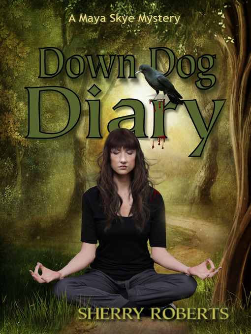Title details for Down Dog Diary by Sherry Roberts - Available